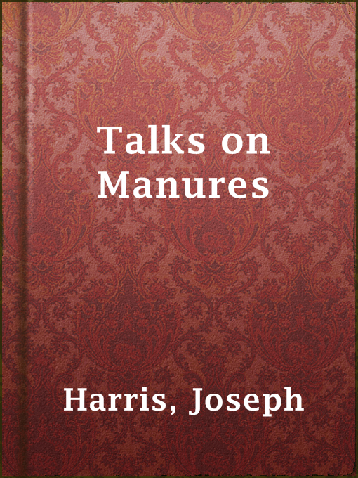 Title details for Talks on Manures by Joseph Harris - Available